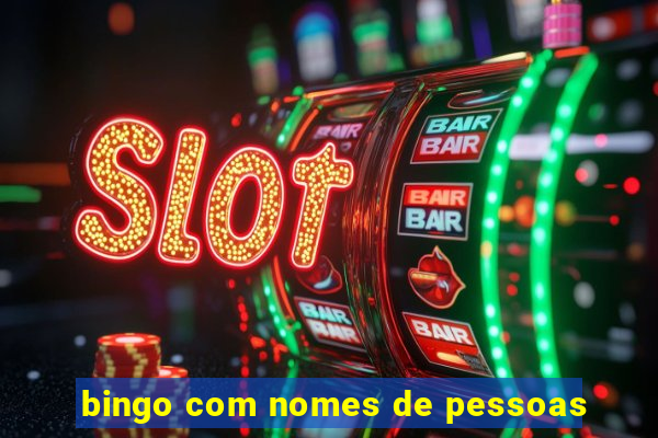 bingo com nomes de pessoas